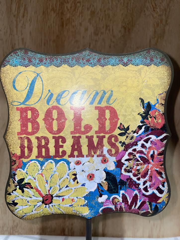 Dream Bold Dreams Pedestal Art