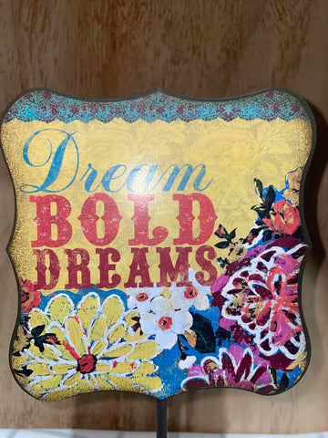 Dream Bold Dreams Pedestal Art