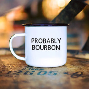 Probably Bourbon | Enamel Mug