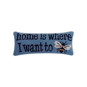 Home Is Where I Want To Bee Hooked Pillow