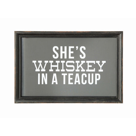 She's Whiskey In A Teacup Plaque